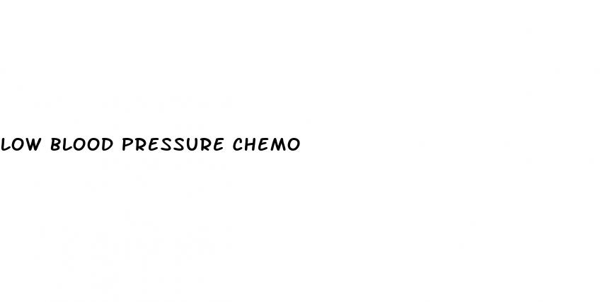 low blood pressure chemo