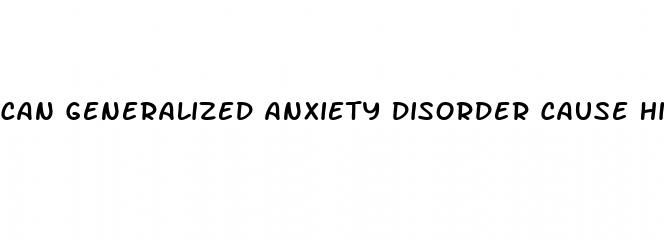 can generalized anxiety disorder cause high blood pressure