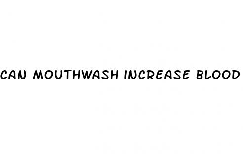 can mouthwash increase blood pressure