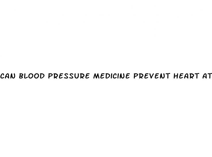 can blood pressure medicine prevent heart attack