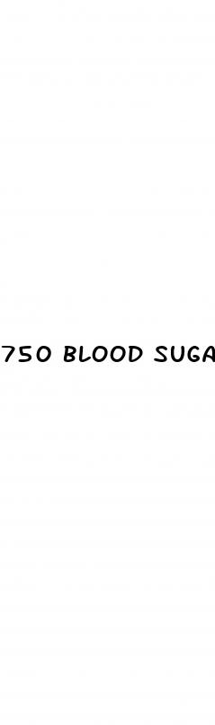 750 blood sugar