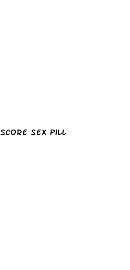 score sex pill