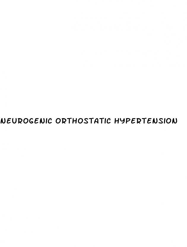 neurogenic orthostatic hypertension