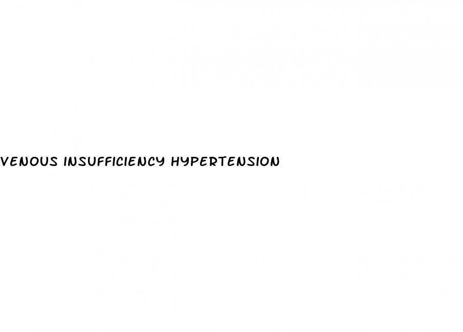venous insufficiency hypertension