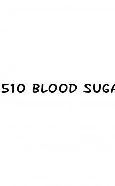510 blood sugar