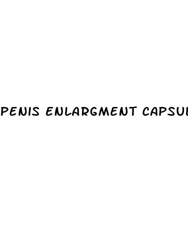 penis enlargment capsules