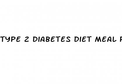 type 2 diabetes diet meal plan