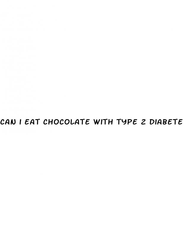 can i eat chocolate with type 2 diabetes