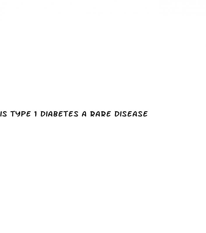is type 1 diabetes a rare disease
