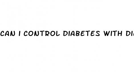 can i control diabetes with diet