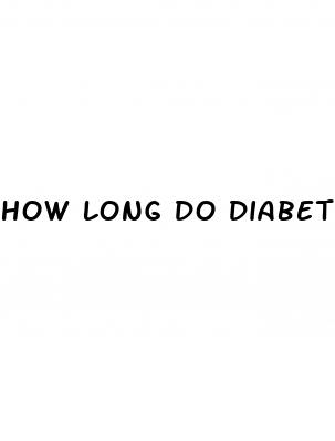 how long do diabetes last