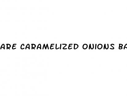 are caramelized onions bad for diabetes