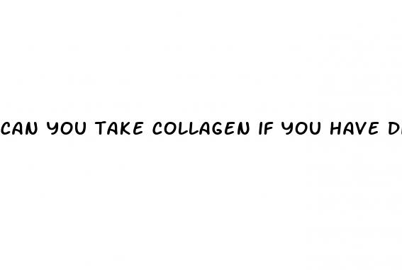 can you take collagen if you have diabetes