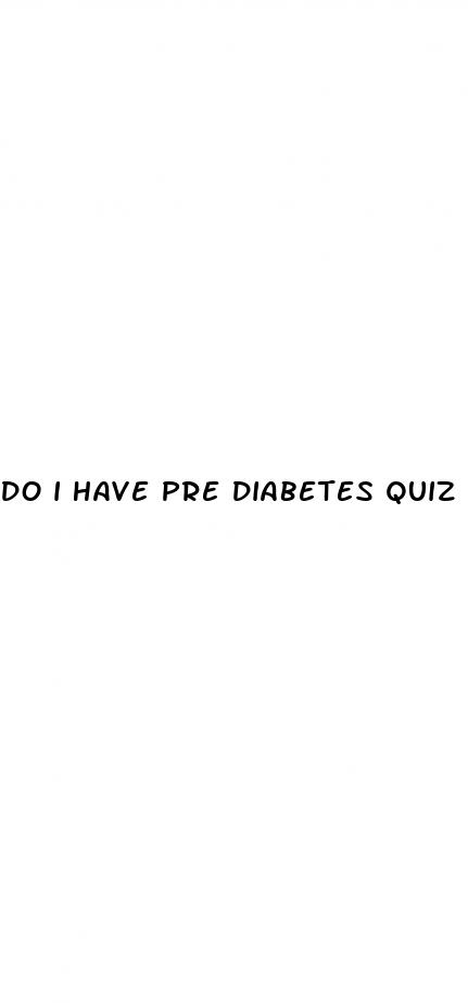 do i have pre diabetes quiz