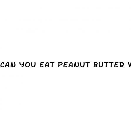 can you eat peanut butter with diabetes