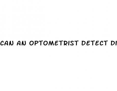 can an optometrist detect diabetes