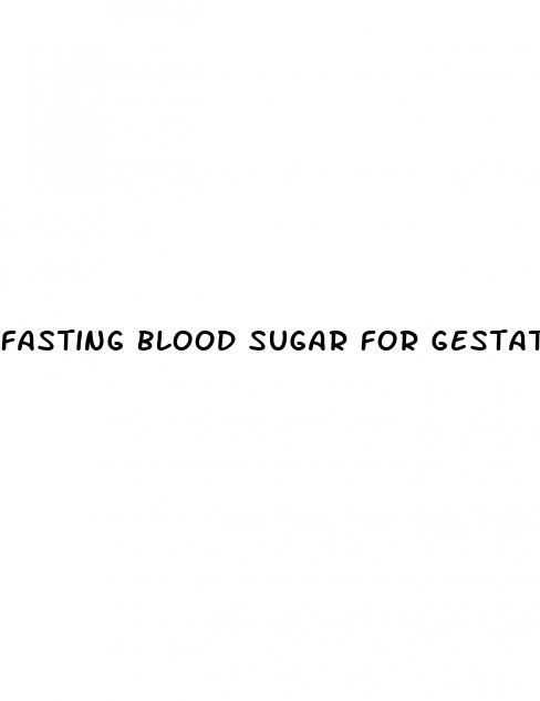 fasting blood sugar for gestational diabetes