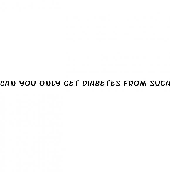 can you only get diabetes from sugar