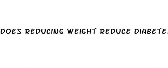 does reducing weight reduce diabetes