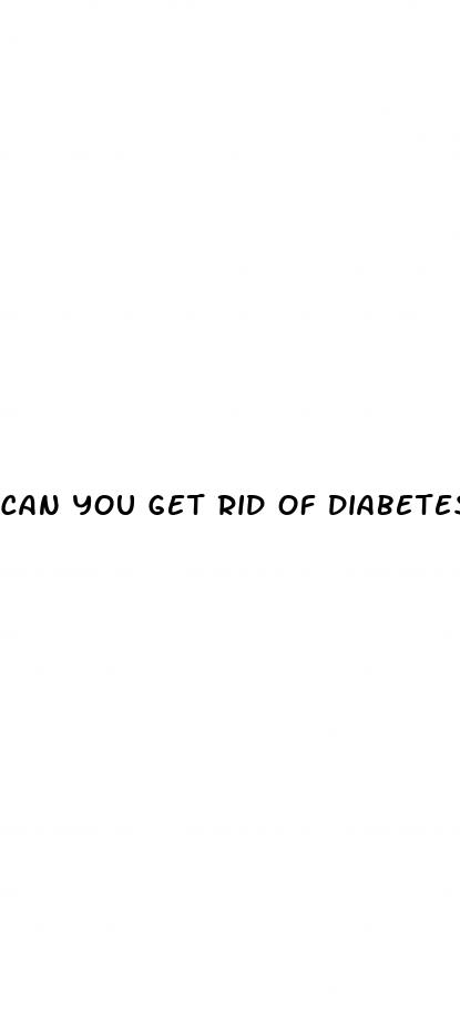 can you get rid of diabetes type two
