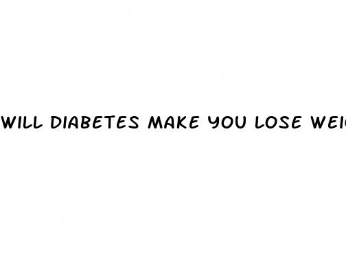 will diabetes make you lose weight