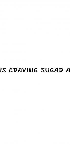 is craving sugar a sign of diabetes
