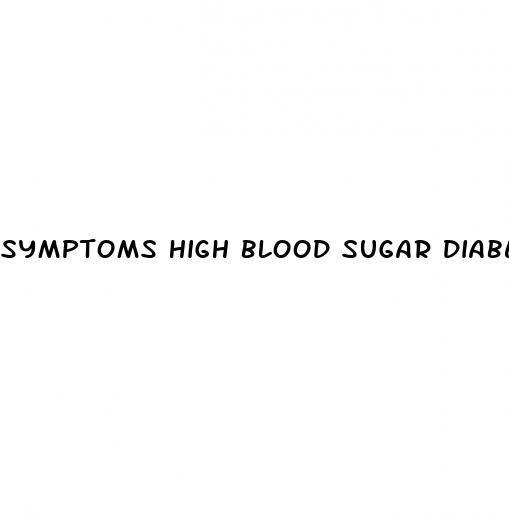 symptoms high blood sugar diabetes