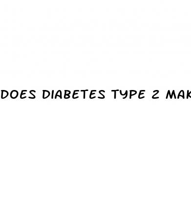 does diabetes type 2 make you tired