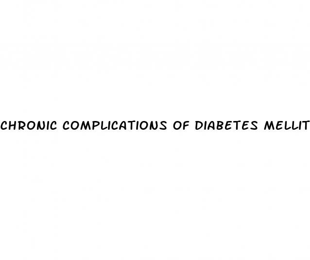 chronic complications of diabetes mellitus