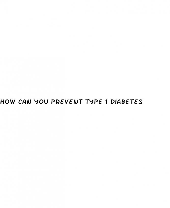how can you prevent type 1 diabetes