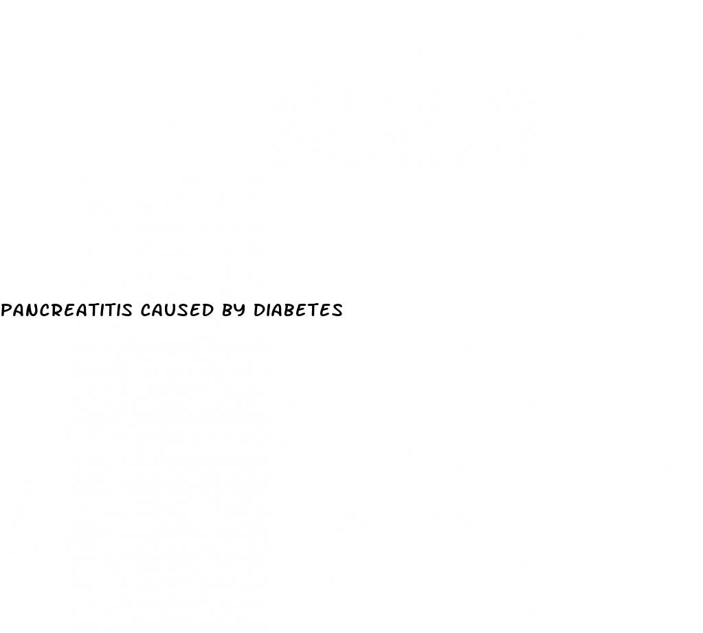 pancreatitis caused by diabetes