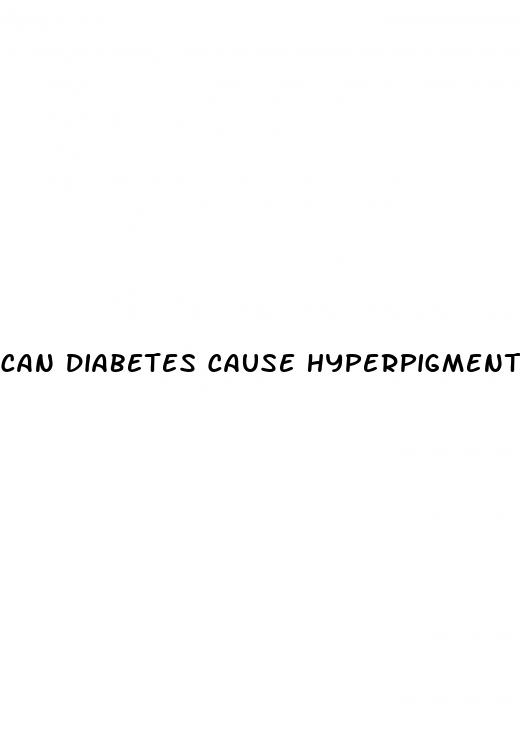 can diabetes cause hyperpigmentation