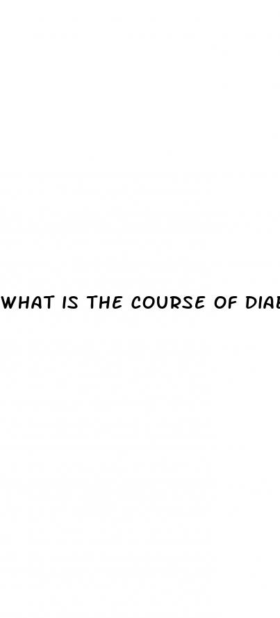 what is the course of diabetes