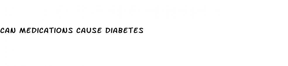 can medications cause diabetes