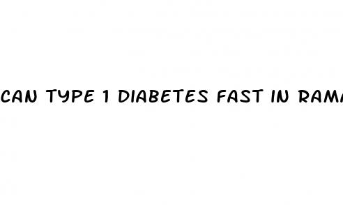 can type 1 diabetes fast in ramadan