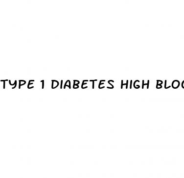 type 1 diabetes high blood sugar what to do
