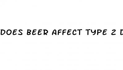 does beer affect type 2 diabetes