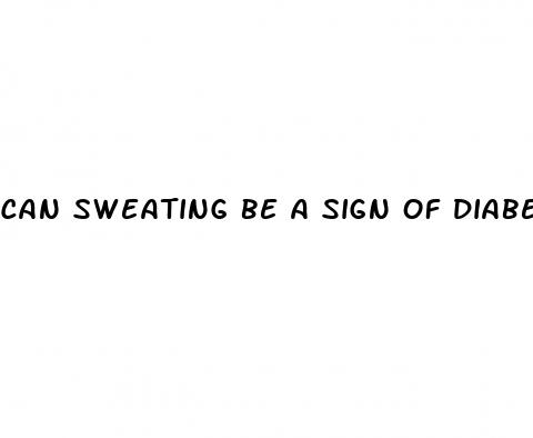 can sweating be a sign of diabetes