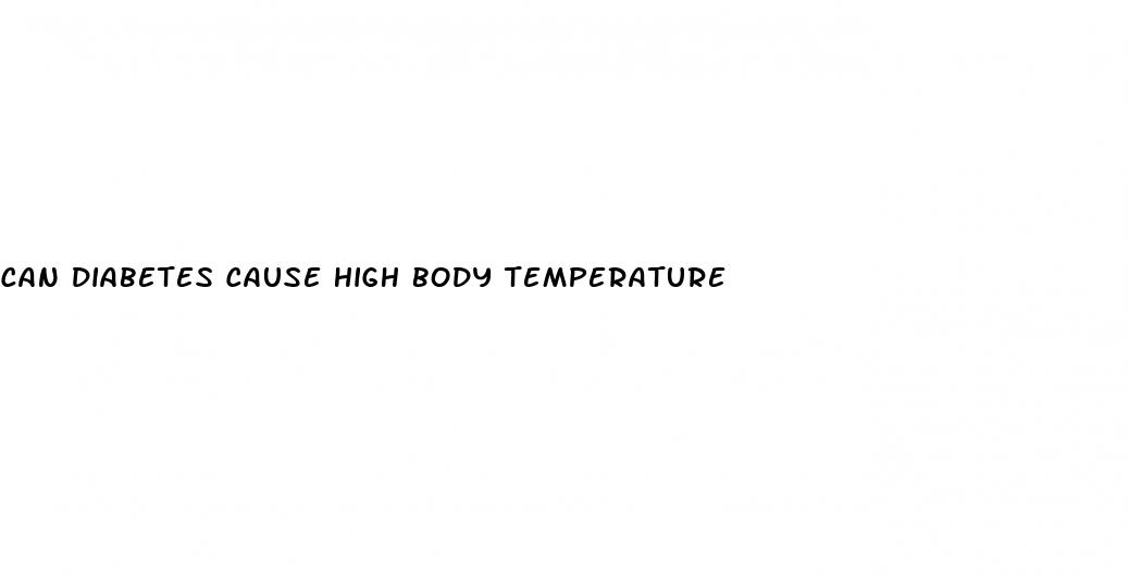 can diabetes cause high body temperature
