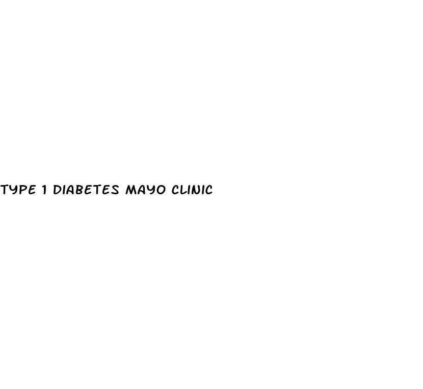 type 1 diabetes mayo clinic