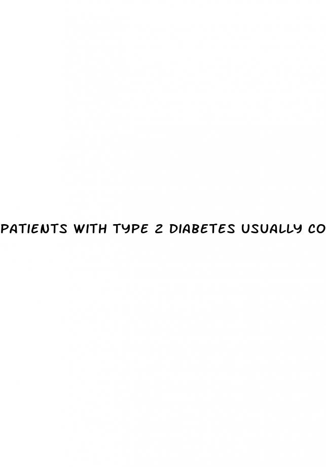patients with type 2 diabetes usually control