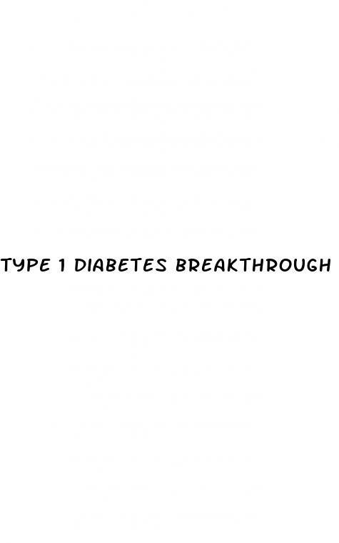 type 1 diabetes breakthrough