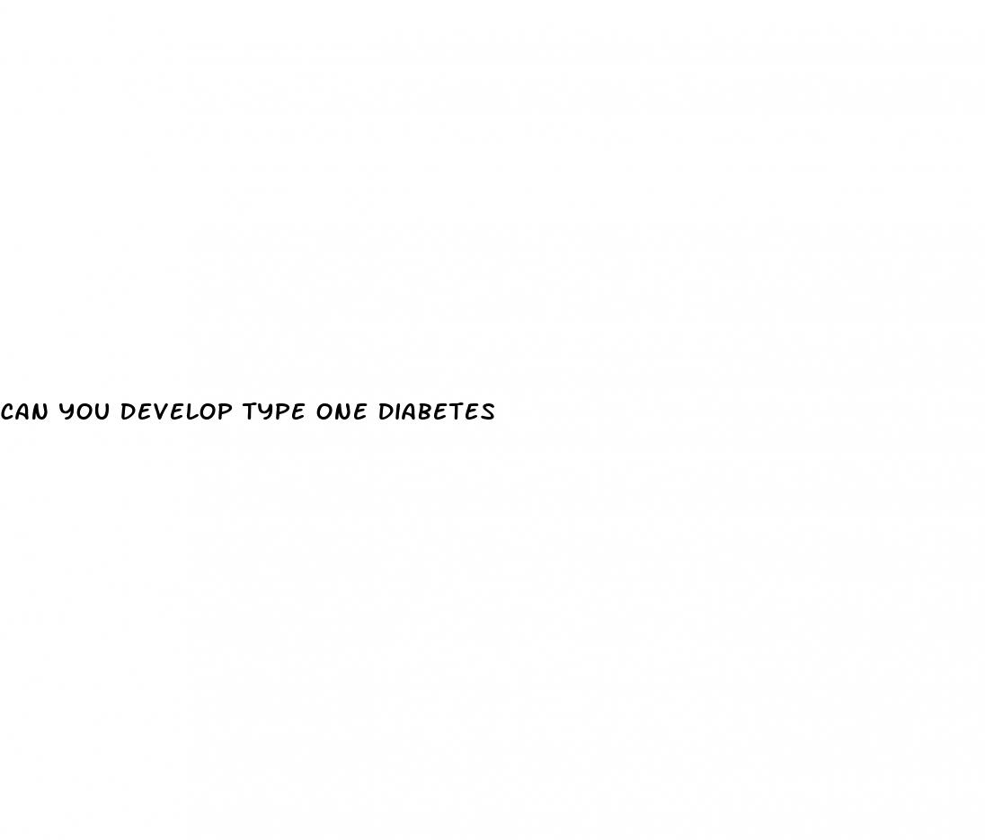 can you develop type one diabetes