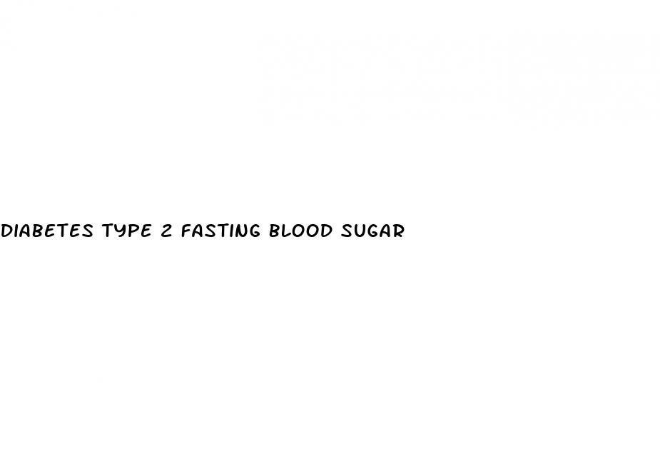 diabetes type 2 fasting blood sugar