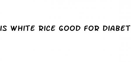 is white rice good for diabetes