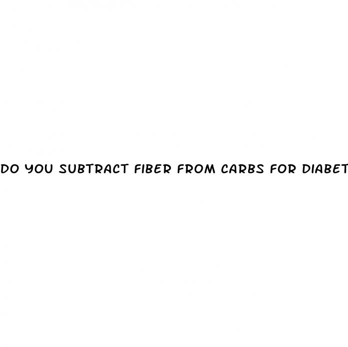 do you subtract fiber from carbs for diabetes