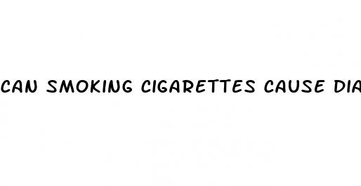 can smoking cigarettes cause diabetes