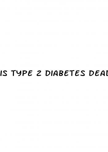 is type 2 diabetes deadly