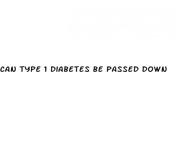 can type 1 diabetes be passed down