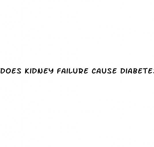 does kidney failure cause diabetes